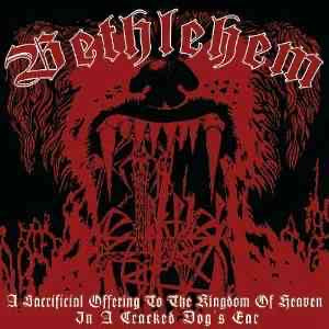 Bethlehem (Ger) "A Sacrificial Offering to the Kingdom of Heaven in A Cracked Dog's Ear" - CDs