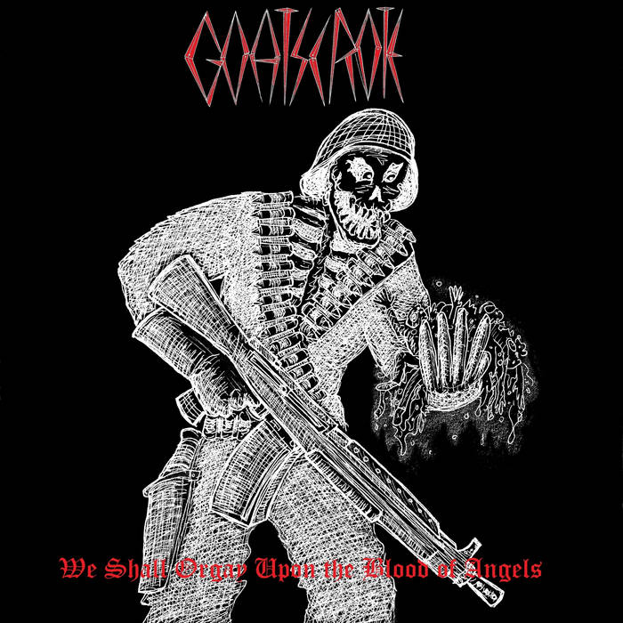 Goatscrote (Can) "We Shall Orgy Upon the Blood of Angels" - CDs
