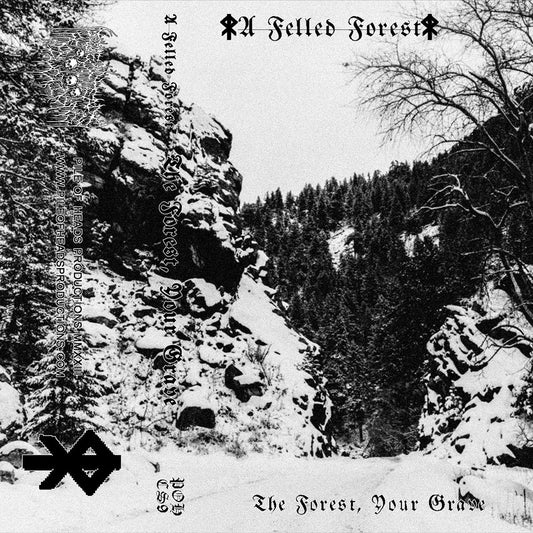 A Felled Forest (US) "The Forest, Your Grave" - Pro Tape *NEW IN STOCK*